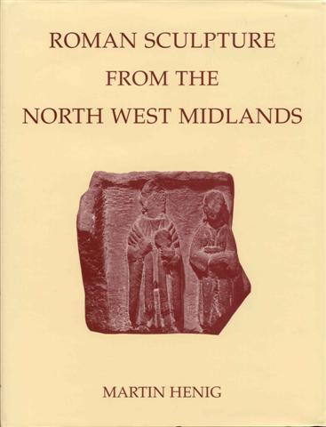 Roman Sculpture From The North West Midlands