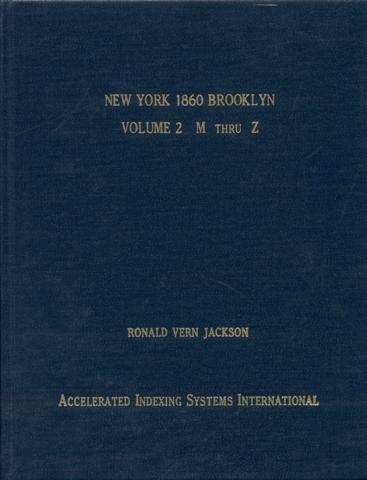 New York 1860 Brooklyn: Kings and Queens Counties (Volume 2: M Thru Z)