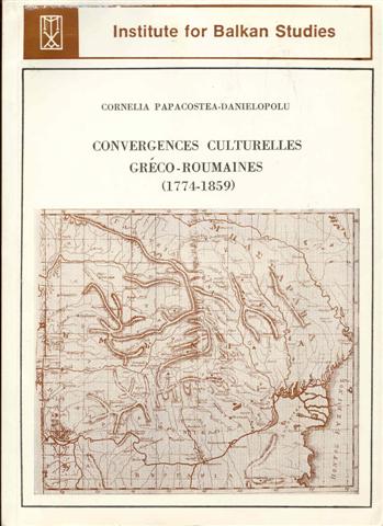 Image for Convergences Culturelles Greco-Roumaines (1774-1859) Convergences Culturelles Greco-Roumaines (1774-1859)