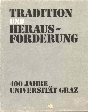 Tradition Und Herausforderung: 400 Jahre Universitat Graz