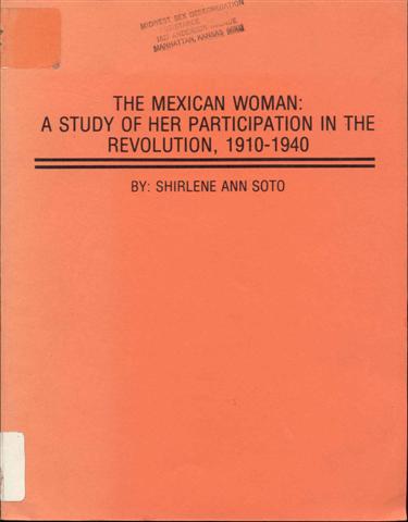 The Mexican Woman: A Study of Her Participation in the Revolution, 1910-1940