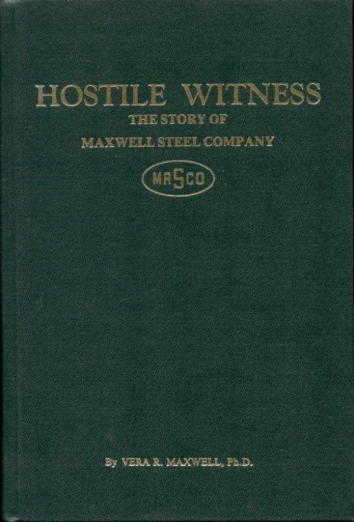 Hostile Witness: The Story of Maxwell Steel Company, 1933-1959