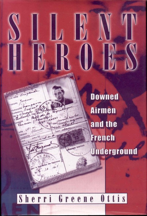 Silent Heroes: Downed Airmen and the French Underground