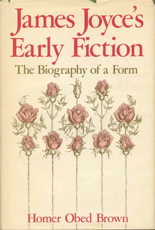 James Joyce's Early Fiction: The Biography of a Form