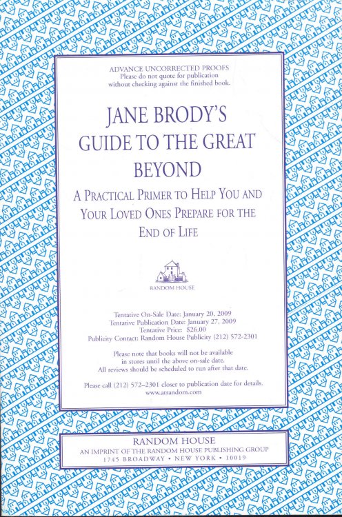 Jane Brody's Guide to the Great Beyond: A Practical Primer to Help You and Your Loved Ones Prepare Medically, Legally, and Emotionally for the End of Life
