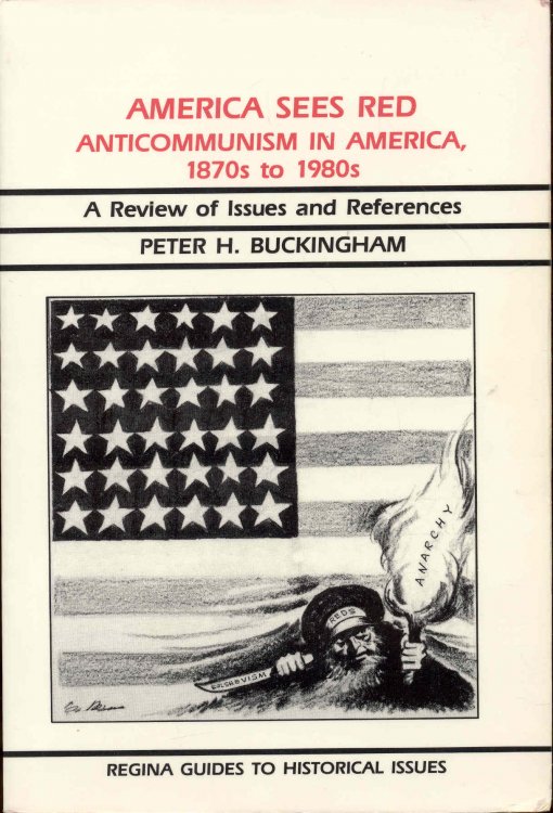 America Sees Red: Anticommunism in the America, 1870s to 1980s