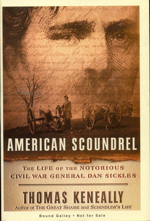 American Scoundrel: The Life of the Notorious Civil War General Dan Sickles