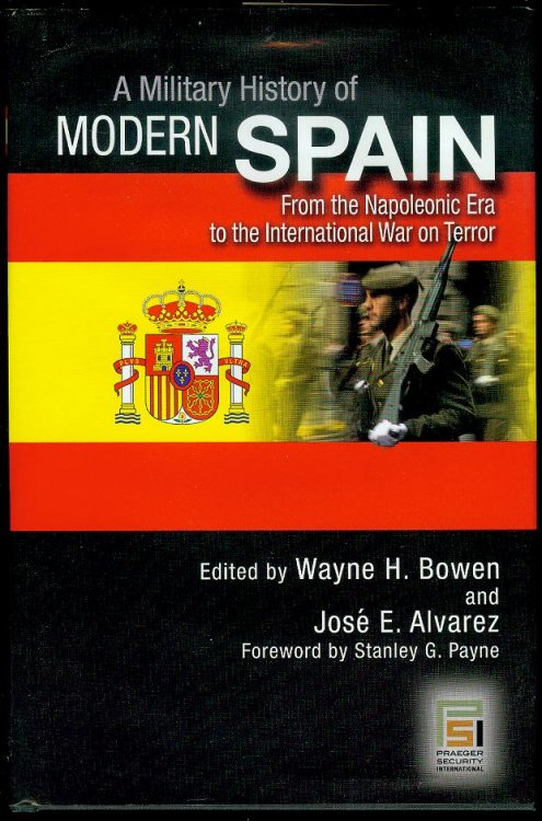 A Military History of Modern Spain: From the Napoleonic Era to the International War on Terror