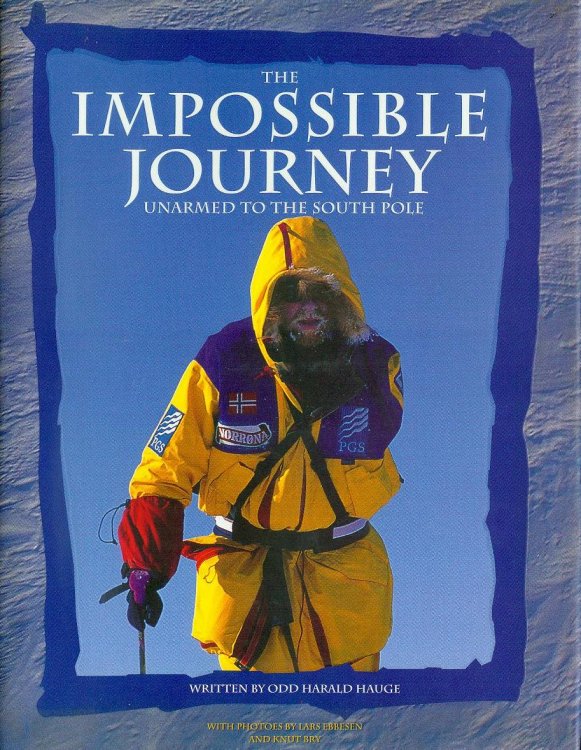 The Impossible Journey: Unarmed to the South Pole