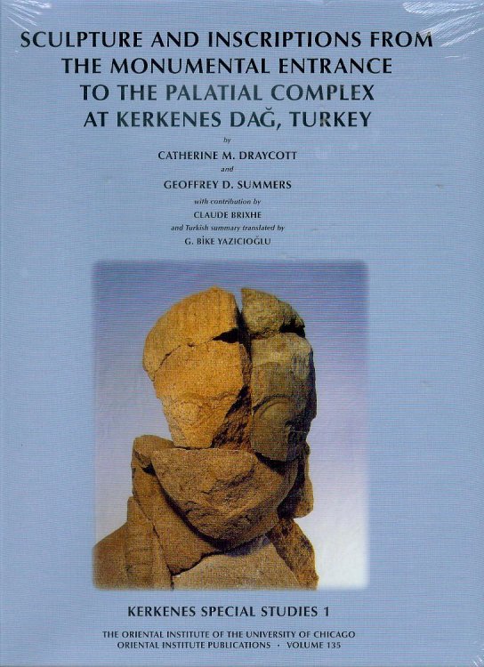 Kerkenes Special Studies 1: Sculpture and Inscriptions from the Monumental Entrance to the Palatial Complex at Kerkenes Dag, Turkey