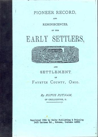 Pioneer Record, and Reminiscences, of the Early Settlers, and Settlement of Fayette County, Ohio