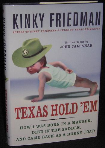 Texas Hold 'Em: How I Was Born In A Manger, Died In The Saddle, And Came Back As A Horny Toad