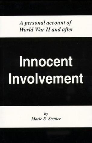 Innocent Involvement: A Personal Account of World War II and After