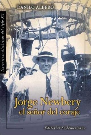Jorge Newbery: El Senor Del Coraje