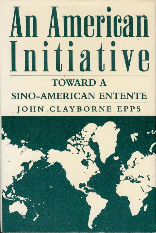 An American Initiative: Toward a Sino-American Entente