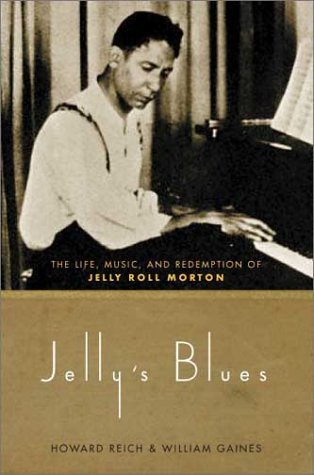 Jelly's Blues: The Life, Music, and Redemption of Jelly Roll Morton