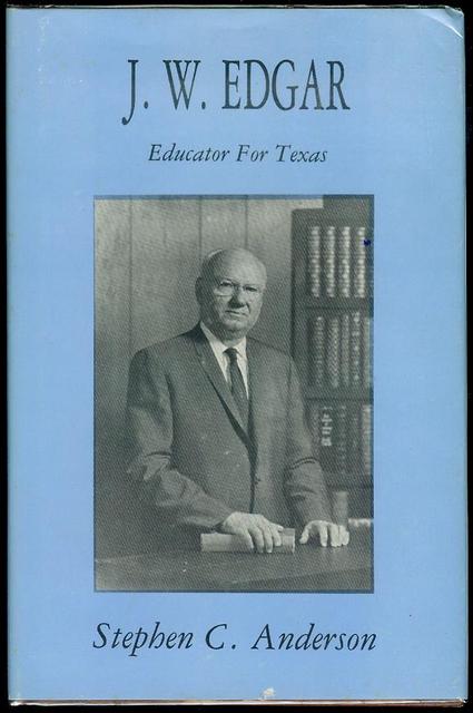 J. W. Edgar: Educator for Texas