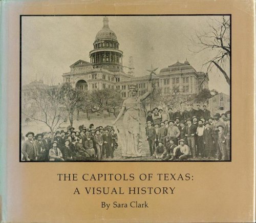 The Capitols of Texas: A Visual View
