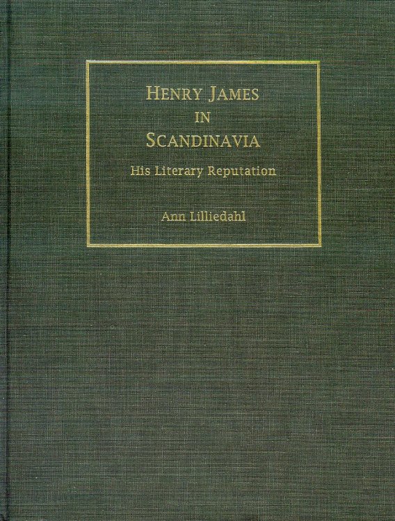 Henry James in Scandinavia: His Literary Reputation