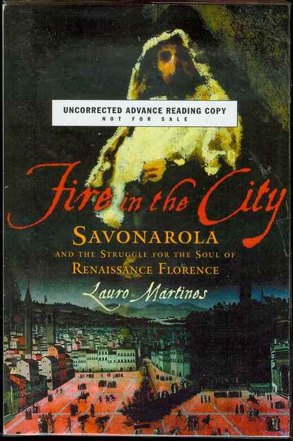 Fire in the City: Savonarola and the Struggle for the Soul of Renaissance Florence