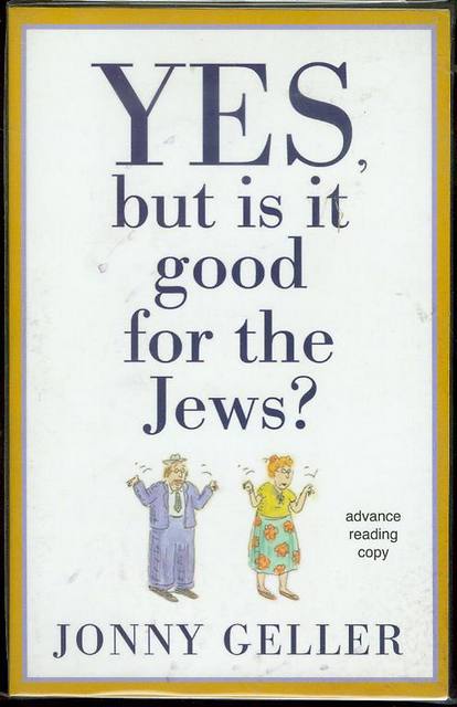 Yes, But is it Good for the Jews