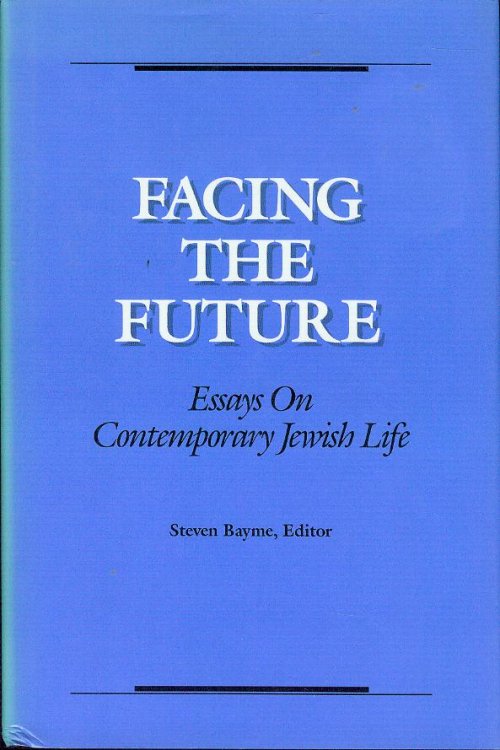 Facing the Future: Essays On Contemporary Jewish Life