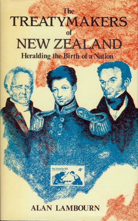 The Treatymakers of New Zealand: Heralding The Birth of a Nation
