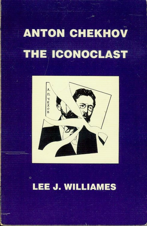 Anton Chekhov: The Iconoclast