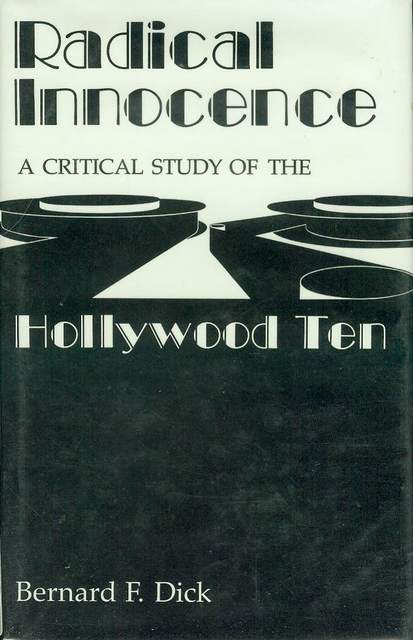 Radical Innocence: A Critical Study of the Hollywood Ten