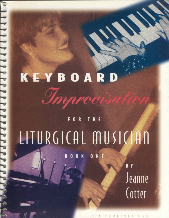 Keyboard Improvisation for the Liturgical Musician (Book 1)