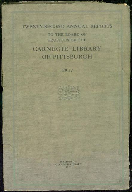 Twenty-Second Annual Reports to the Board of Trustees of the Carnegie Library of Pittsburgh 1917
