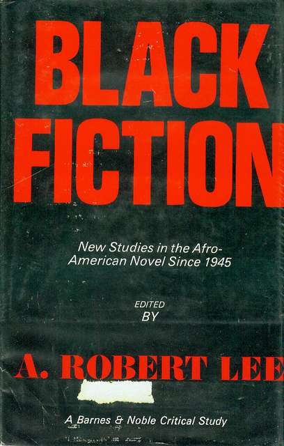 Black Fiction: New Studies in the Afro-American Novel Since 1945