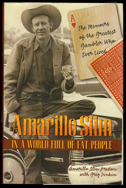 Amarillo Slim in a World Full of Fat People: The Memoirs of the Greatest Gambler Who Ever Lived
