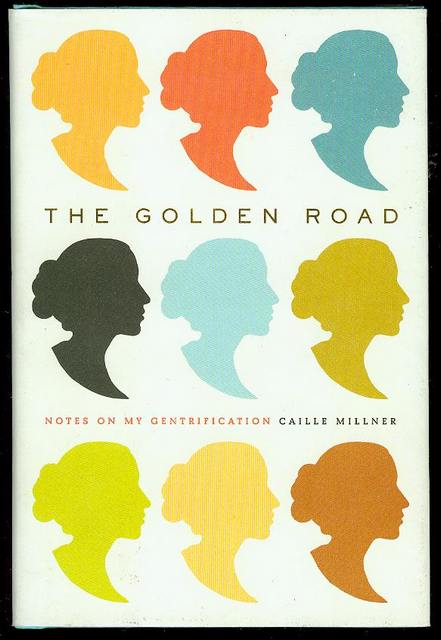 The Golden Road: Notes on My Gentrification