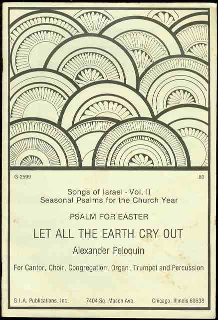 Psalm for Easter - Let all the Earth Cry Out