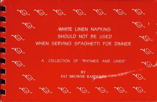 White Linen Napkins Should Not Be Used When Serving Spaghetti For Dinner: A Collection of 
