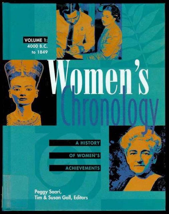 Women's Chronology: An Annotated History of Women's Achievements (Volume 1: 4000 B.C. To 1849)