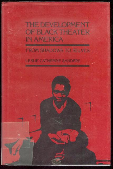 The Development of Black Theater in America: From Shadows to Selves