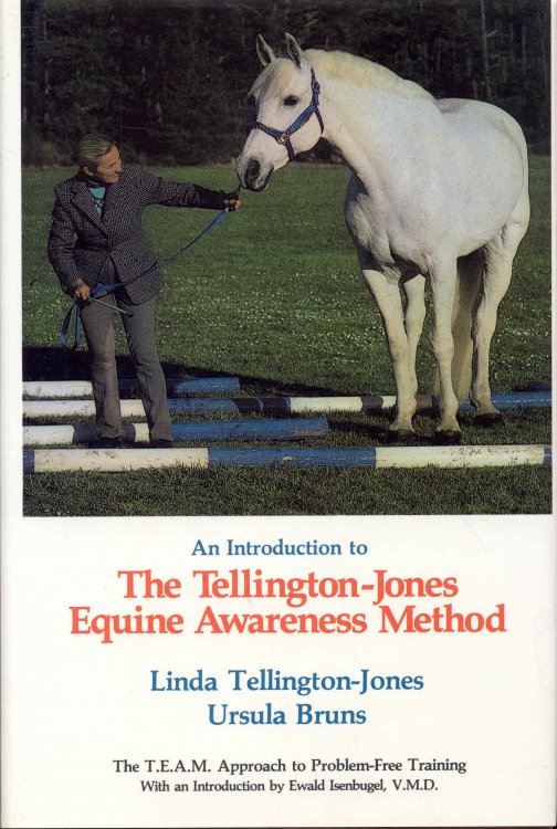 An Introduction to the Tellington-Jones Equine Awareness Method: The T.E.A.M. Approach to Problem-Free Training