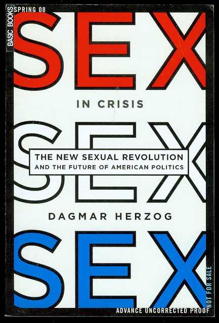 Sex in Crisis: The New Sexual Revolution and the Future of American Politics