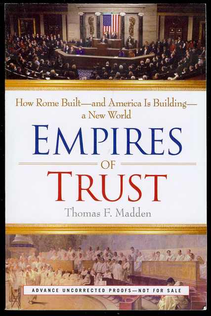 Empires of Trust: How Rome Built - and America Is Building - a New World