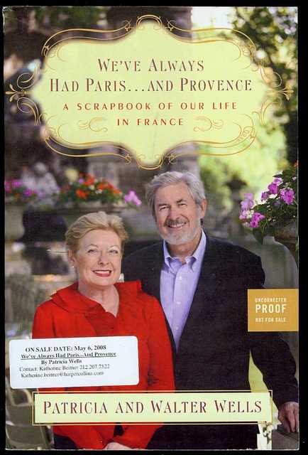 We've Always had Paris. and Provence: A Scrapbook of Our Life in France