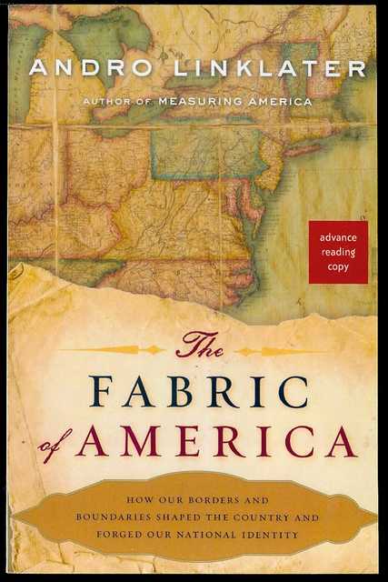 The Fabric of America: How Our Borders and Boundaries Shaped the Country and Forged Our National Identity