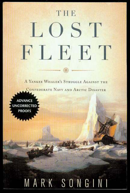 The Lost Fleet: A Yankee Whaler's Struggle Against the Confederate Navy and Arctic Disaster