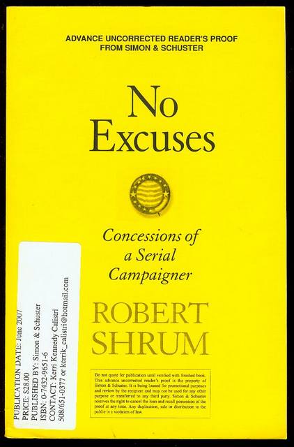 No Excuses: Concessions of a Serial Campaigner