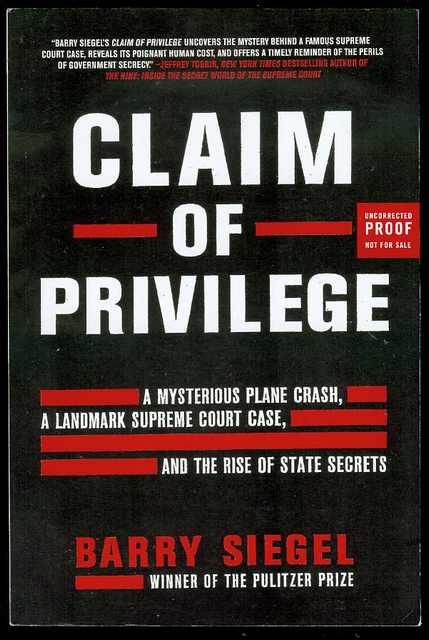 Claim of Privilege: A Mysterious Plane Crash, a Landmark Supreme Court Case, and the Rise of State Secrets