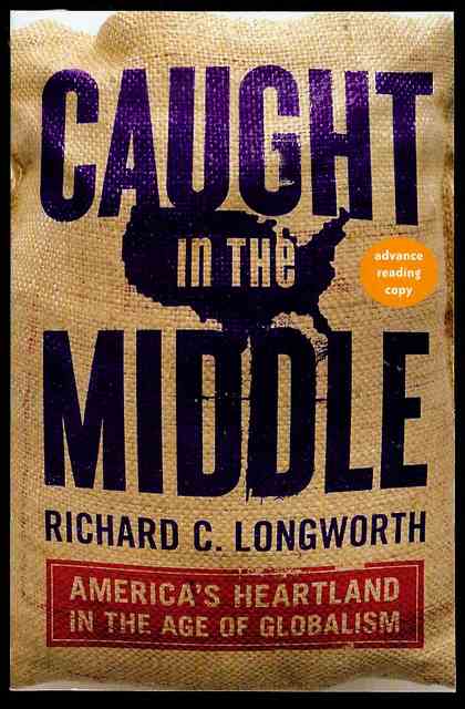 Caught in the Middle: America's Heartland in the Age of Globalism