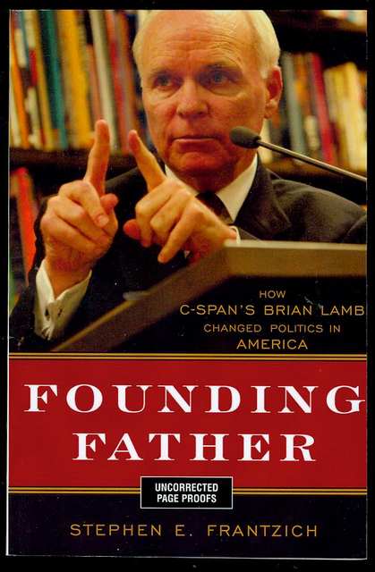 Founding Father: How C-SPAN's Brian Lamb Changed Politics in America
