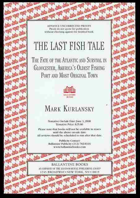 The Last Fish Tale: The Fate of the Atlantic and Survival in Gloucester, America's Oldest Fishing Port and Most Original Town