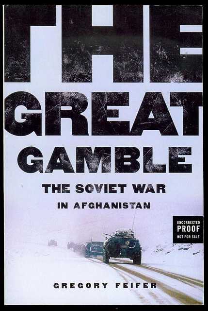 The Great Gamble: The Soviet War in Afghanistan